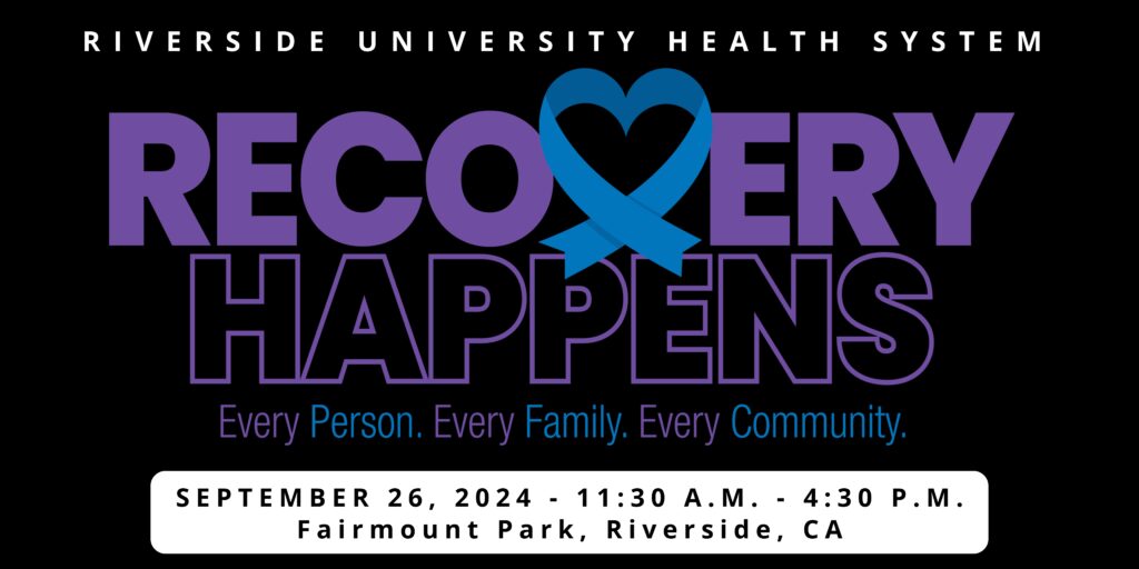 RUHS-BH Substance Abuse Prevention & Treatment Programs is excited to present the Recovery Happens 2024 Event!